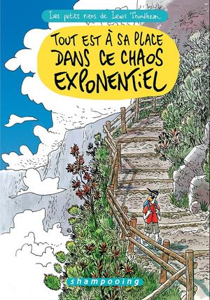 Tout est à sa place dans ce chaos exponentiel - Les petits riens de Lewis Trondheim, tome 8