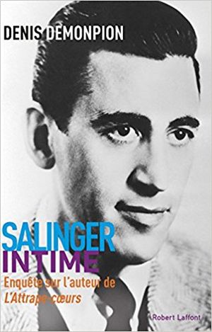 Salinger intime. Enquête sur l’auteur de « L’Attrape-cœurs »