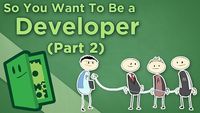 So You Want to be a Developer (Part 2)