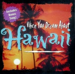 When You Dream About Hawaii
