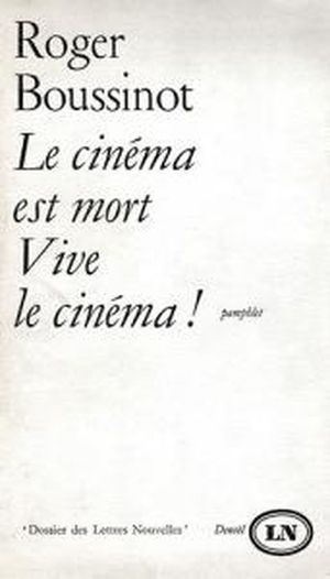 Le cinéma est mort, vive le cinéma !