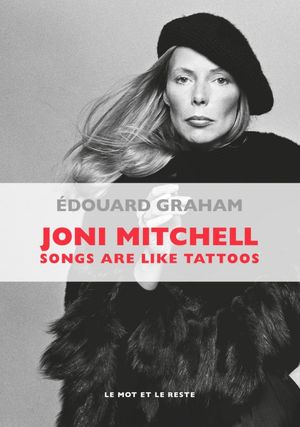 Joni Mitchell songs are like tattoos