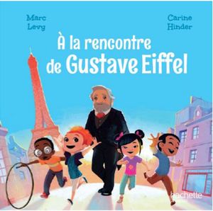 À la rencontre de Gustave Eiffel