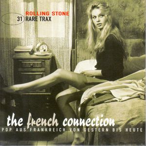 Rolling Stone: Rare Trax, Volume 31: The French Connection: Pop aus Frankreich von gestern bis heute