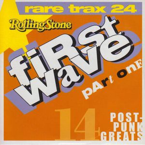 Rolling Stone: Rare Trax, Volume 24: First Wave, Part One: 14 Post‐Punk Greats