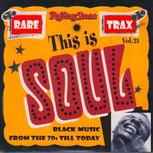Rolling Stone: Rare Trax, Volume 21: This Is Soul: Black Music From the 70s Till Today