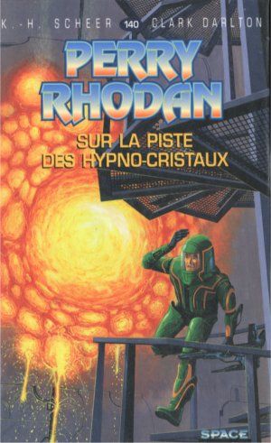 Sur la piste des hypno-cristaux (Perry Rhodan, tome 140)