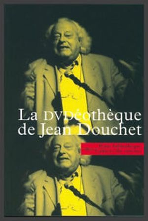 La DVDéothèque de Jean Douchet