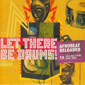 Rolling Stone: Rare Trax, Volume 58: Let There Be Drums! Afrobeat Reloaded