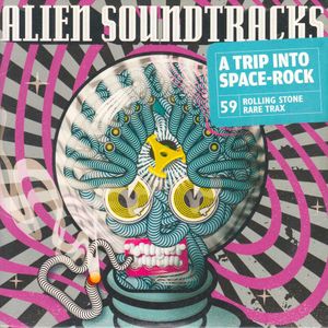Rolling Stone: Rare Trax, Volume 59: Alien Soundtracks: A Trip Into Space-Rock