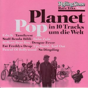 Rolling Stone: Rare Trax, Volume 67: Planet Pop: In 10 Tracks um die Welt