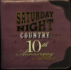 Saturday Night Country: 10th Anniversary Album