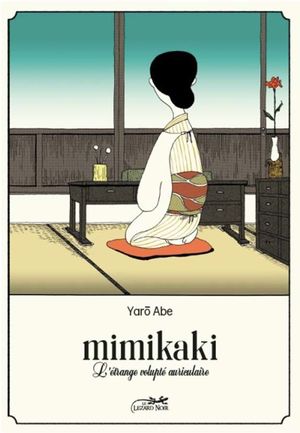 Mimikaki : L'Étrange volupté auriculaire