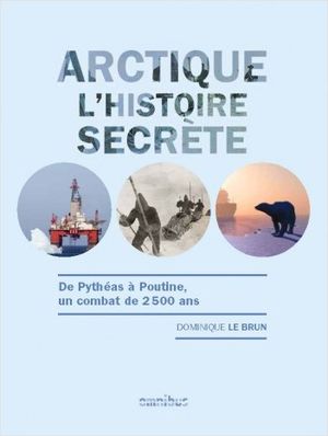 Arctique - L'histoire secrète