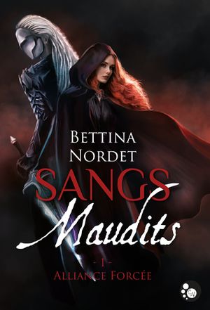 Sangs maudits, tome 1 : L'alliance forcée