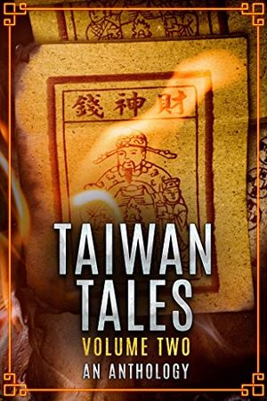 Taiwan Tales Volume 2: An Anthology