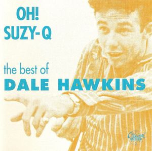 Oh! Suzy-Q: The Best of Dale Hawkins