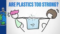 Are Plastics Too Strong?