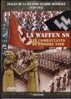 Les waffen SS : les combattants de l'ordre noir