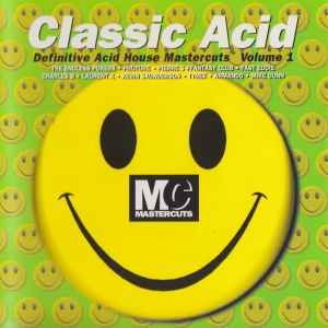 Classic Acid: Definitive Acid House Mastercuts, Volume 1