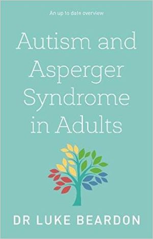 Autism and Asperger Syndrom in Adults