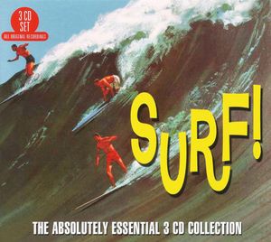 Surf! The Absolutely Essential 3 CD Collection