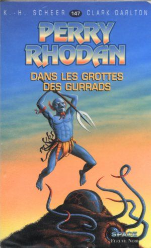 Dans les grottes des Gurrads (Perry Rhodan, tome 147)