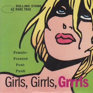 Rolling Stone: Rare Trax, Volume 42: Girls, Girrls, Grrrls: Female-Fronted Post-Punk