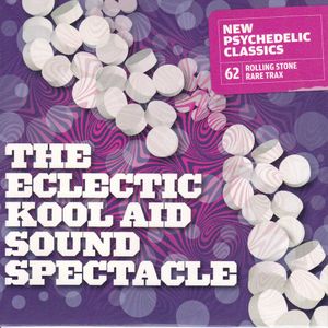Rolling Stone: Rare Trax, Volume 62: The Eclectic Kool Aid Sound Spectacle: New Psychedelic Classics