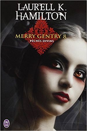 Péchés divins - Merry Gentry, tome 8