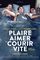 Affiche Plaire, aimer et courir vite
