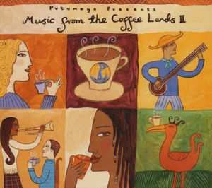 Putumayo Presents: Music From The Coffee Lands II