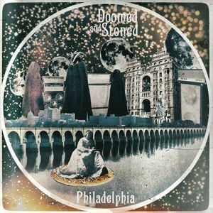 Doomed & Stoned in Philadelphia