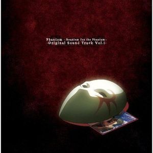 Phantom ~Requiem for the Phantom~ -Original Sound Track Vol.1- (OST)