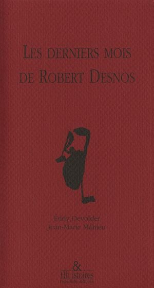 Les Derniers Mois de Robert Desnos