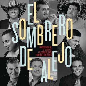 El sombrero de Alejo (Canción oficial 51º Festival de la leyenda vallenata homenaje a Carlos Vives) (Single)