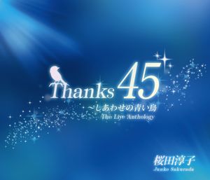 Thanks 45 ～しあわせの青い鳥 [The Live Anthology] (Live)