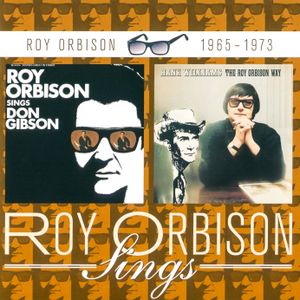 Sings Don Gibson / Hank Williams the Roy Orbison Way