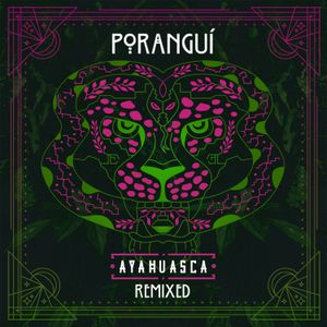 Ayahuasca (Liquid Bloom & Poranguí remix)