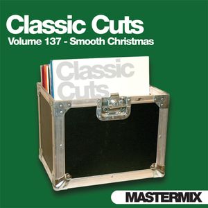 Mastermix Classic Cuts, Volume 137: Smooth Christmas