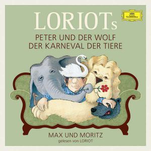 Loriots Peter und der Wolf / Karneval der Tiere / Max und Moritz