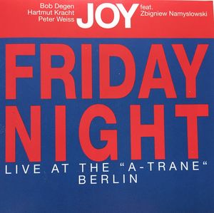 Joy - Friday Night (live at the "A-Trane" Berlin)