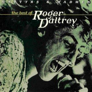 Martyrs and Madmen: The Best of Roger Daltrey