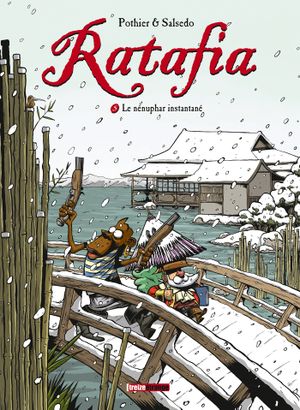 Le Nénuphar instantané - Ratafia, tome 5