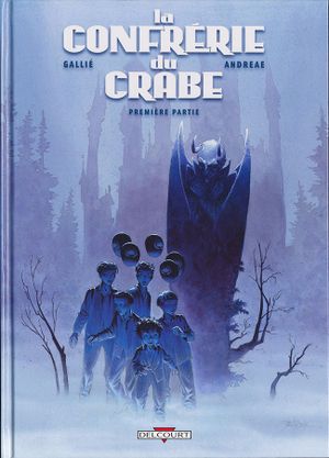 Première partie - La Confrérie du crabe, tome 1