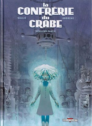 Deuxième partie - La Confrérie du crabe, tome 2