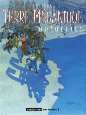 Antartica - Terre mécanique, tome 2