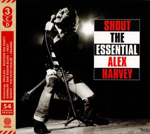 Shout: The Essential Alex Harvey