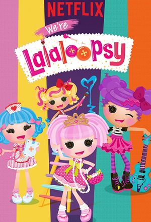 We're Lalaloopsy