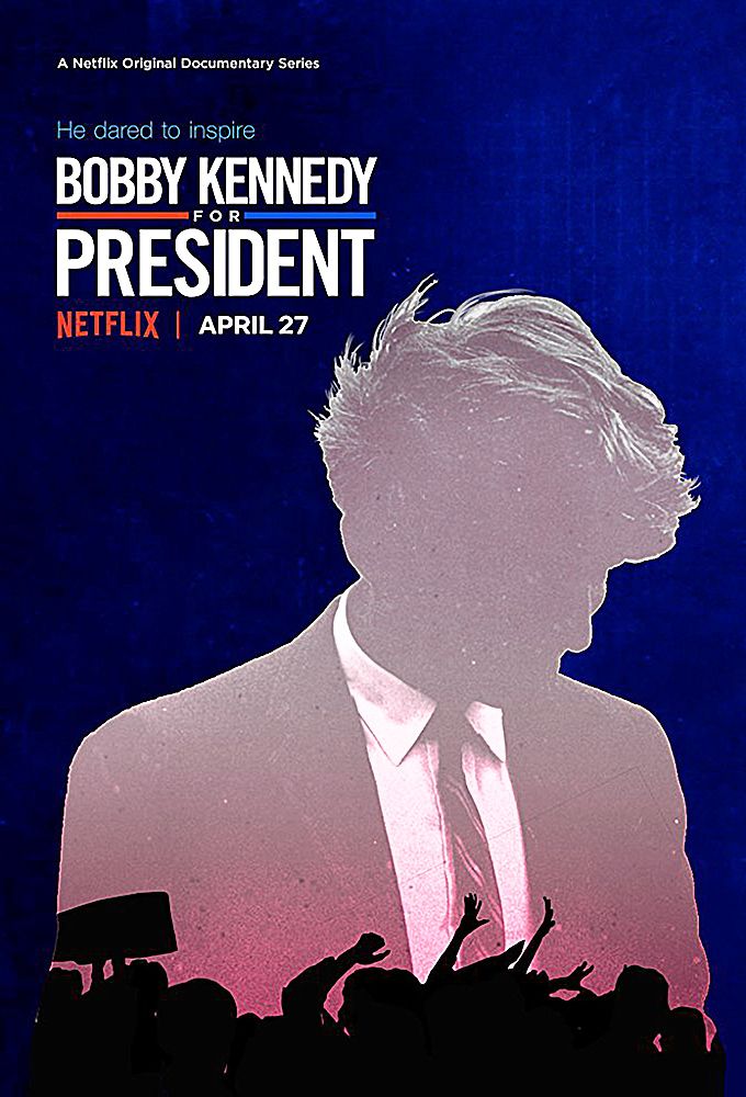 Bobby Kennedy for President Série (2018) SensCritique